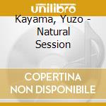 Kayama, Yuzo - Natural Session cd