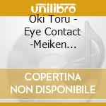 Oki Toru - Eye Contact -Meiken Chirori Ni Sasag cd