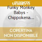 Funky Monkey Babys - Chippokena Yuki cd