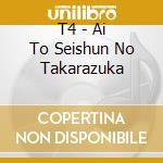 T4 - Ai To Seishun No Takarazuka cd