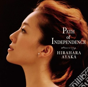 Ayaka Hirahara - Path Of Independence cd musicale di Hirahara, Ayaka