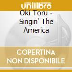 Oki Toru - Singin' The America cd