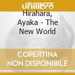 Hirahara, Ayaka - The New World cd