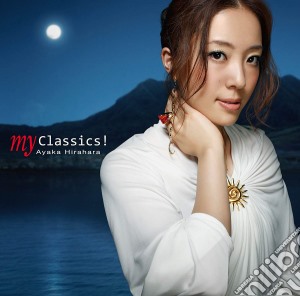 Ayaka Hirahara - My Classics! cd musicale di Hirahara, Ayaka