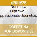 Norimasa Fujisawa - Appassionato-Jounetsu No Uta- cd