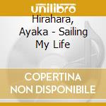 Hirahara, Ayaka - Sailing My Life cd