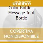 Color Bottle - Message In A Bottle cd musicale di Color Bottle