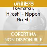 Ikematsu, Hiroshi - Nippon No Shi cd