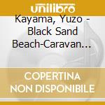 Kayama, Yuzo - Black Sand Beach-Caravan Kayama Yuzo Electric Guitar Collection (2 Cd) cd