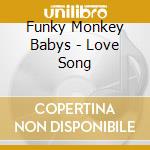 Funky Monkey Babys - Love Song cd