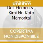 Doll Elements - Kimi No Koto Mamoritai cd