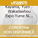 Kayama, Yuzo - Wakadaishou Expo-Yume Ni Mukatte Ima- Kayama Yuzo Live In Nippon Budokan cd