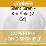 Silent Siren - Koi Yuki (2 Cd) cd