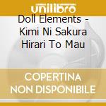 Doll Elements - Kimi Ni Sakura Hirari To Mau cd