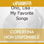 Ono, Lisa - My Favorite Songs cd