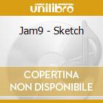 Jam9 - Sketch cd
