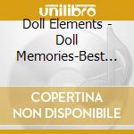 Doll Elements - Doll Memories-Best Of Doll Elements cd