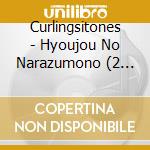 Curlingsitones - Hyoujou No Narazumono (2 Cd) cd