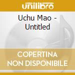Uchu Mao - Untitled cd