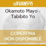 Okamoto Mayo - Tabibito Yo cd