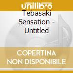 Tebasaki Sensation - Untitled cd
