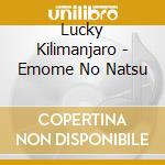 Lucky Kilimanjaro - Emome No Natsu cd