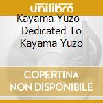 Kayama Yuzo - Dedicated To Kayama Yuzo cd