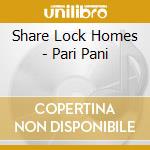 Share Lock Homes - Pari Pani cd