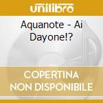 Aquanote - Ai Dayone!? cd