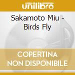 Sakamoto Miu - Birds Fly cd