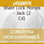 Share Lock Homes - Jack (2 Cd) cd