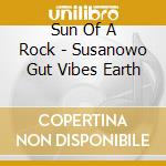 Sun Of A Rock - Susanowo Gut Vibes Earth cd