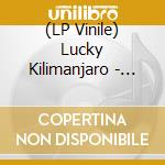 (LP Vinile) Lucky Kilimanjaro - Tough Play lp vinile