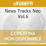 News Tracks Neo Vol.6 cd