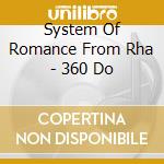 System Of Romance From Rha - 360 Do cd