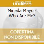 Mineda Mayu - Who Are Me? cd