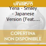 Yena - Smiley - Japanese Version (Feat. Chanmina) cd