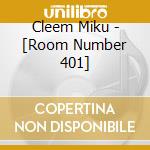 Cleem Miku - [Room Number 401] cd