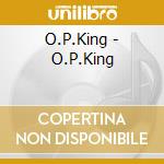 O.P.King - O.P.King cd