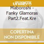 Maboroshi - Fanky Glamoras Part2.Feat.Kre cd