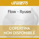 Flow - Ryusei cd
