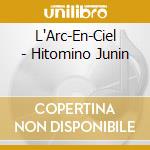 L'Arc-En-Ciel - Hitomino Junin cd