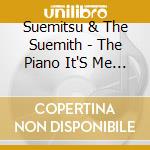 Suemitsu & The Suemith - The Piano It'S Me (2 Cd) cd