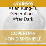 Asian Kung-Fu Generation - After Dark cd