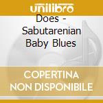 Does - Sabutarenian Baby Blues cd