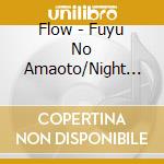 Flow - Fuyu No Amaoto/Night Parade By Flow cd