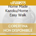 Home Made Kazoku/Home - Easy Walk cd