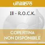 Ill - R.O.C.K. cd