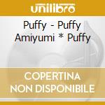 Puffy - Puffy Amiyumi * Puffy cd