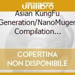 Asian KungFu Generation/NanoMugen Compilation 2009 / Various cd
